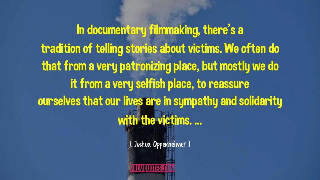 Kasinungalingan Documentary quotes by Joshua Oppenheimer