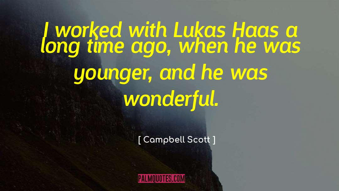 Kasprowicz Lukas quotes by Campbell Scott