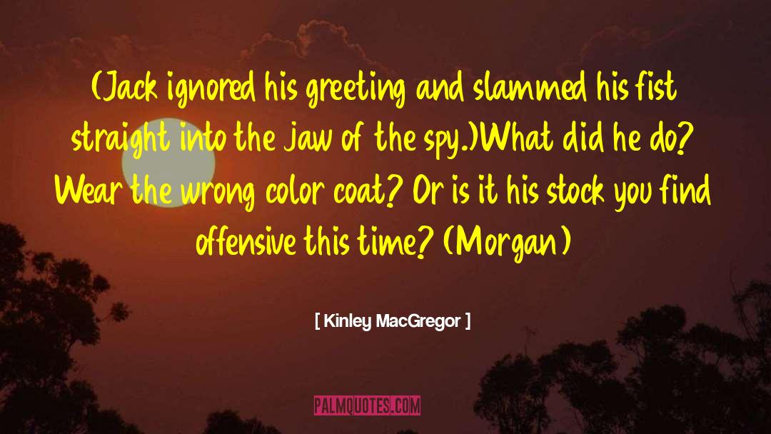 Kass Morgan quotes by Kinley MacGregor