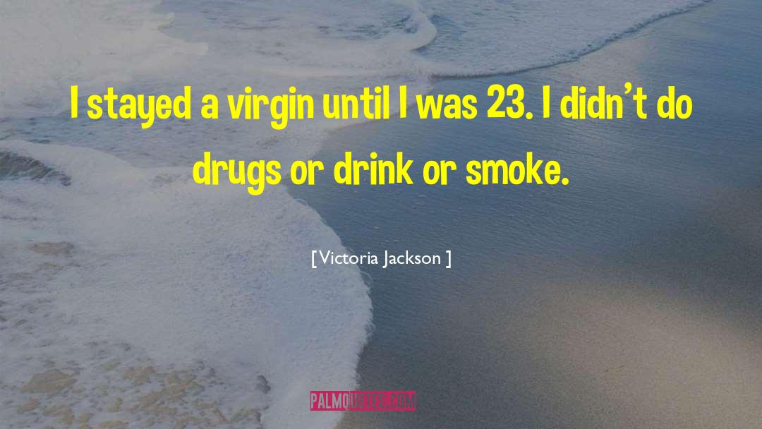 Kastens Jackson quotes by Victoria Jackson