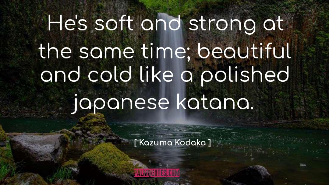 Katana quotes by Kazuma Kodaka