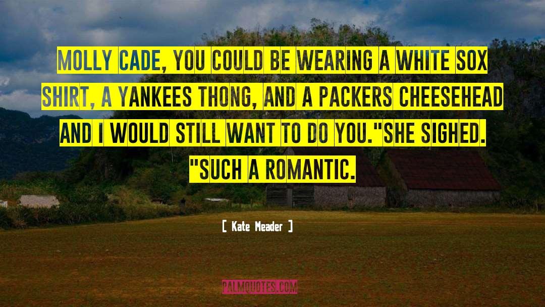 Kate Kaiser quotes by Kate Meader
