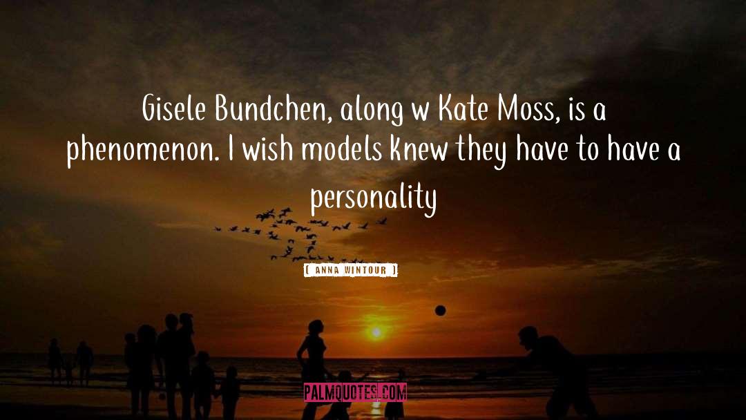 Kate Moss quotes by Anna Wintour