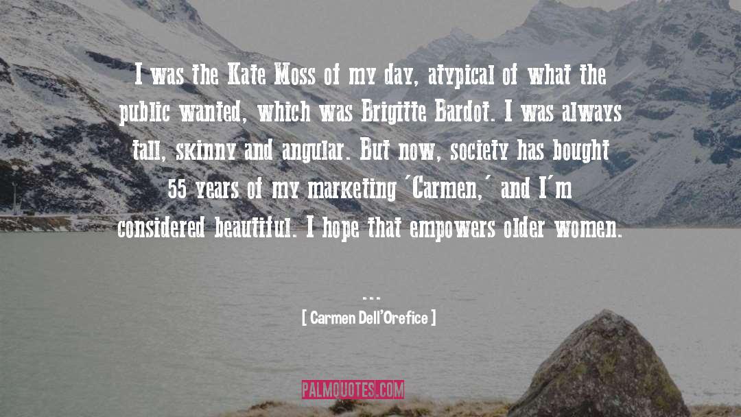 Kate Moss quotes by Carmen Dell'Orefice