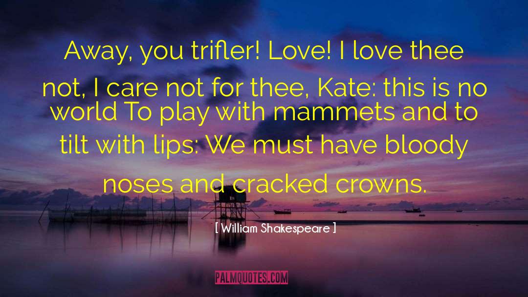 Kate Williams quotes by William Shakespeare