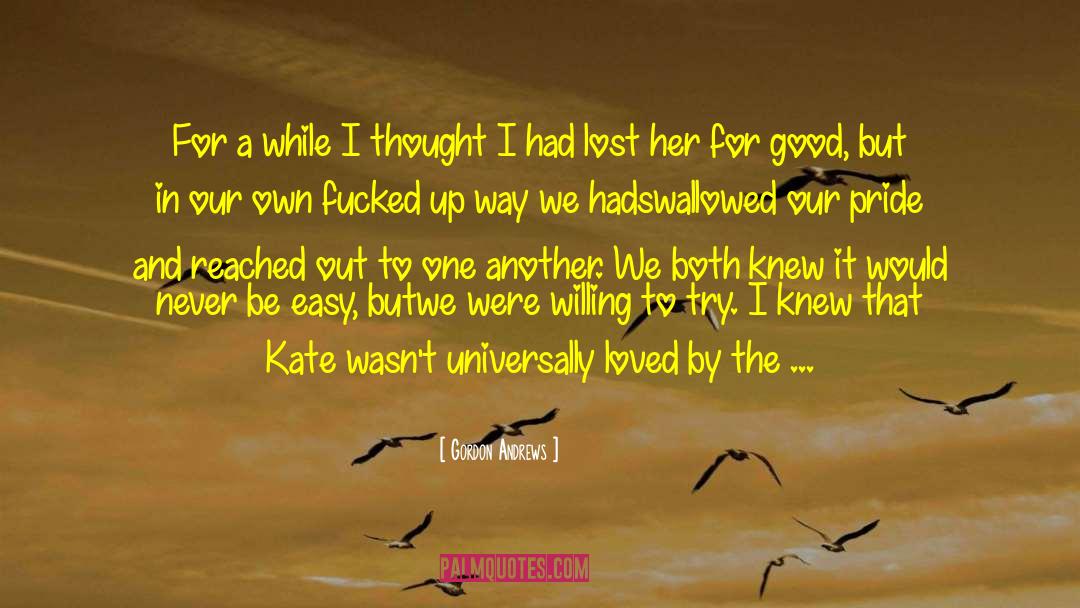 Kate Woodville quotes by Gordon Andrews