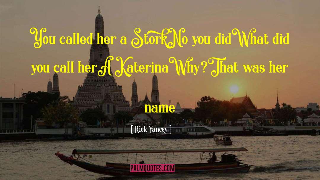 Katerina quotes by Rick Yancey