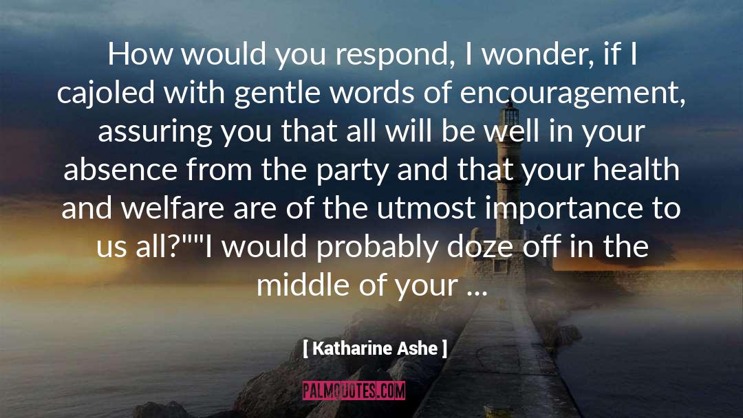 Katharine quotes by Katharine Ashe