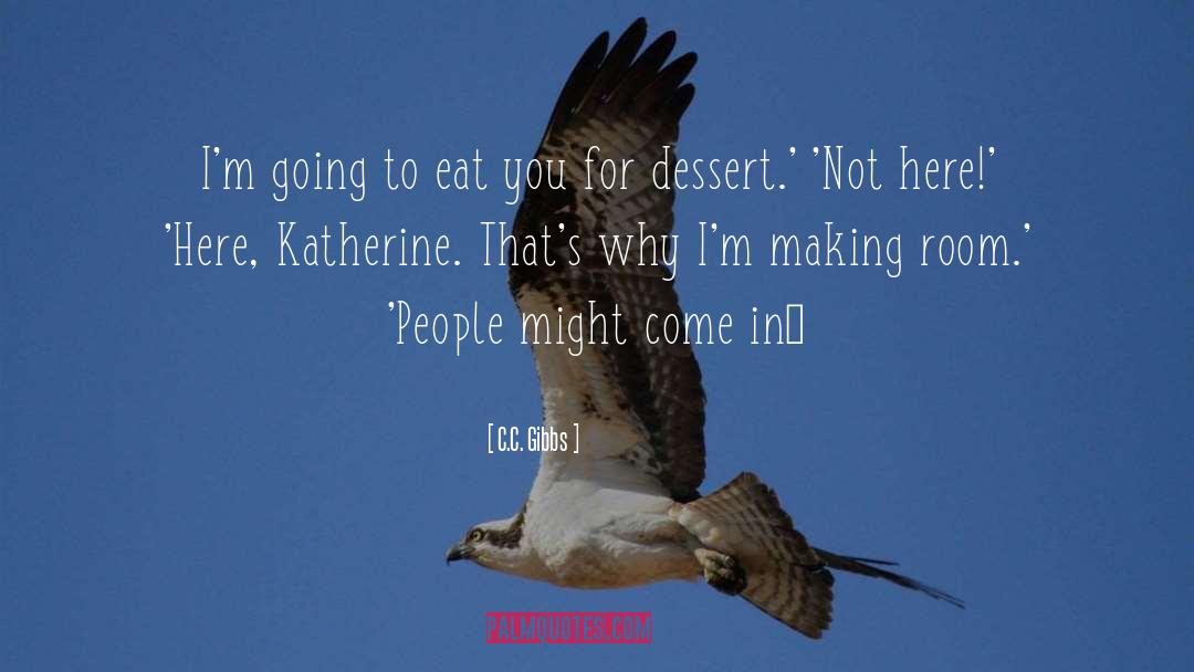 Katherine Dunn quotes by C.C. Gibbs