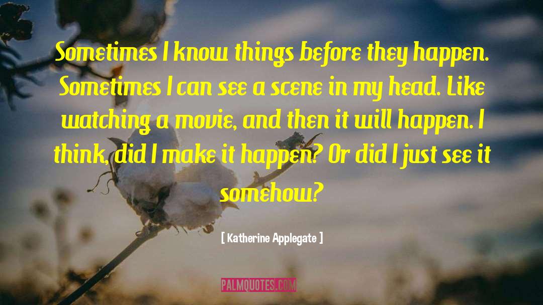Katherine Fleming quotes by Katherine Applegate