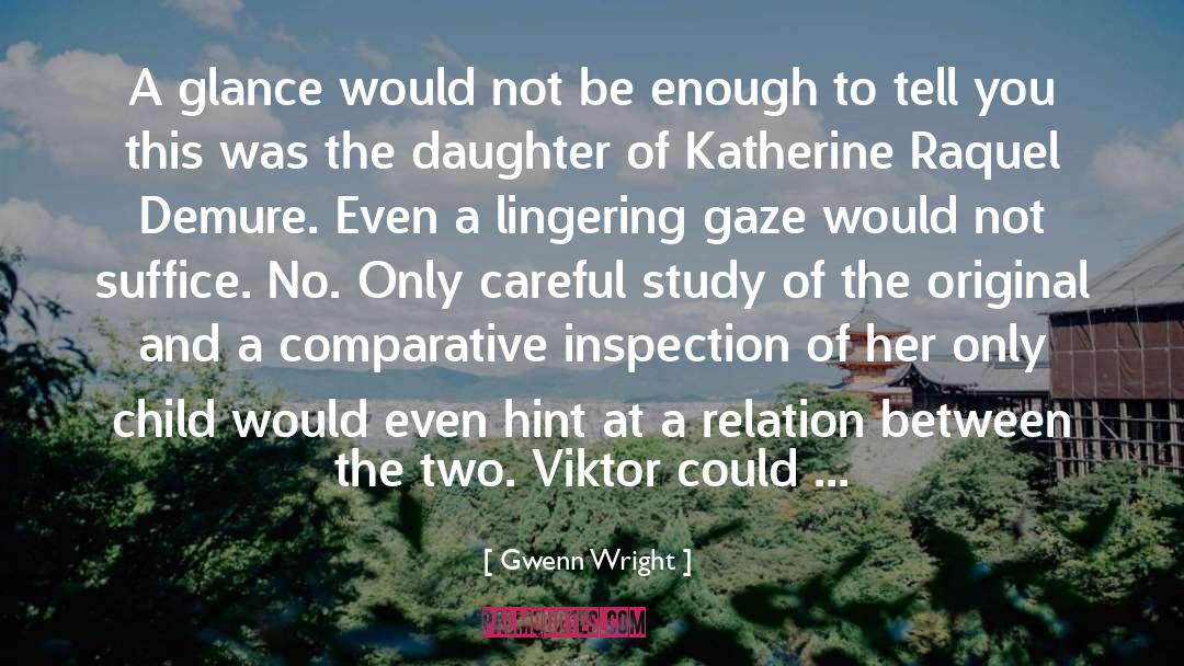 Katherine Harrison quotes by Gwenn Wright