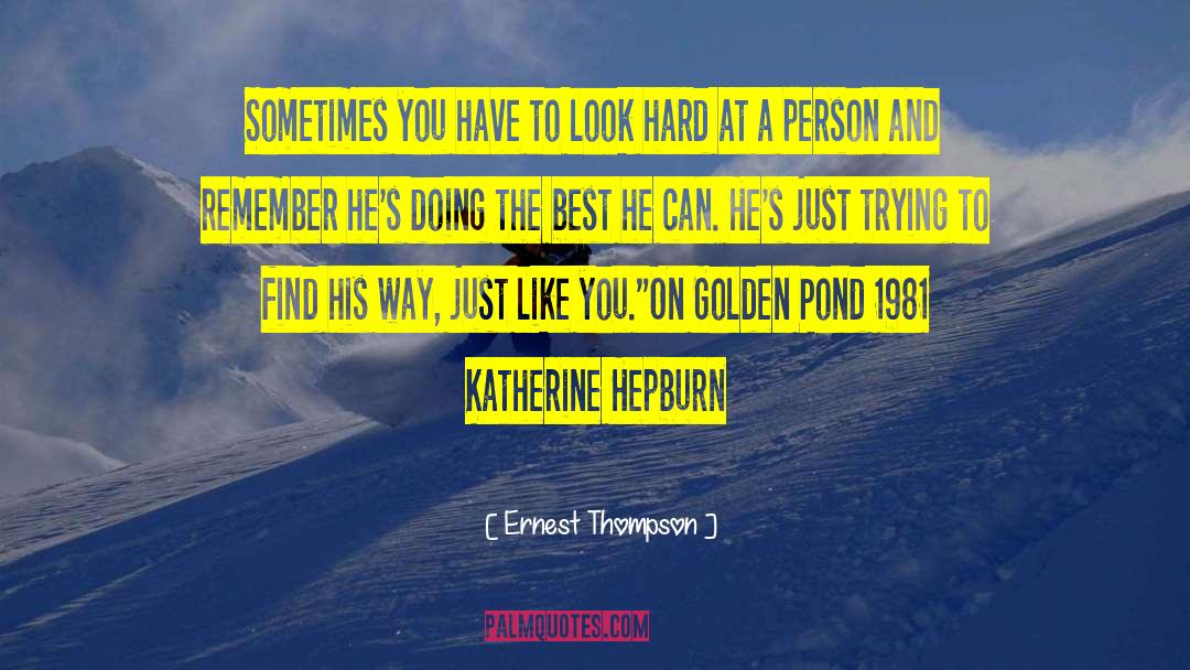 Katherine Hepburn quotes by Ernest Thompson