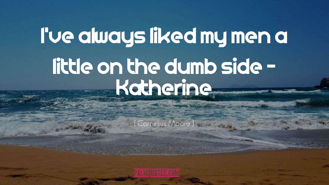 Katherine quotes by Cornelius Moore