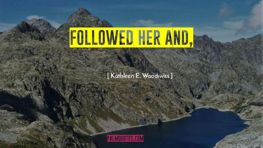 Kathleen Glasgow quotes by Kathleen E. Woodiwiss