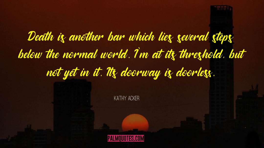 Kathy quotes by Kathy Acker