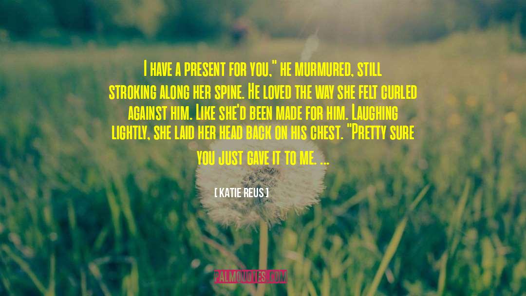 Katie Lane quotes by Katie Reus