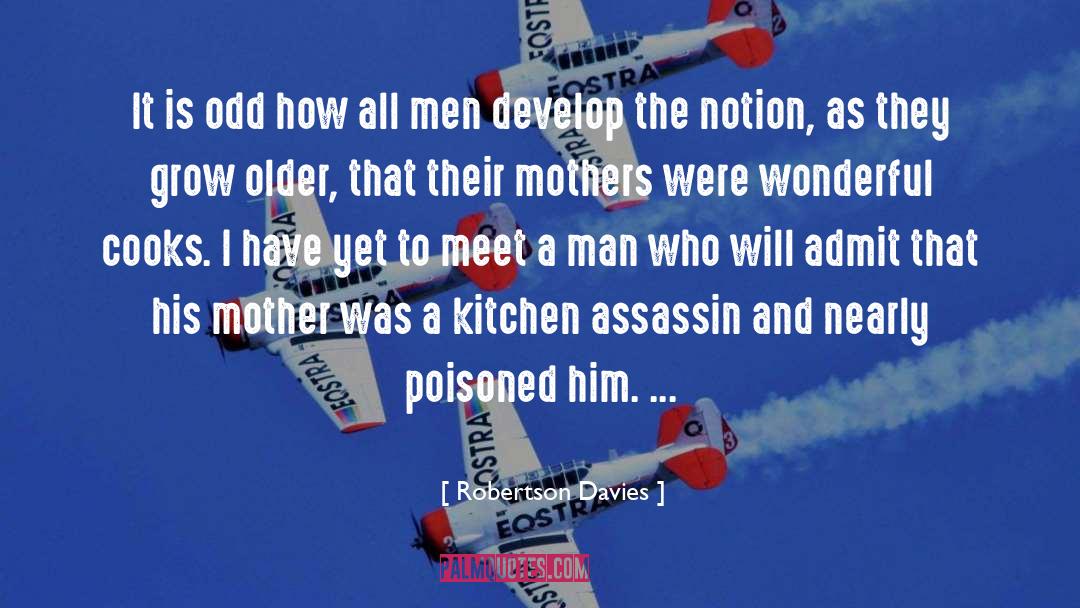 Katies Home Cooking quotes by Robertson Davies