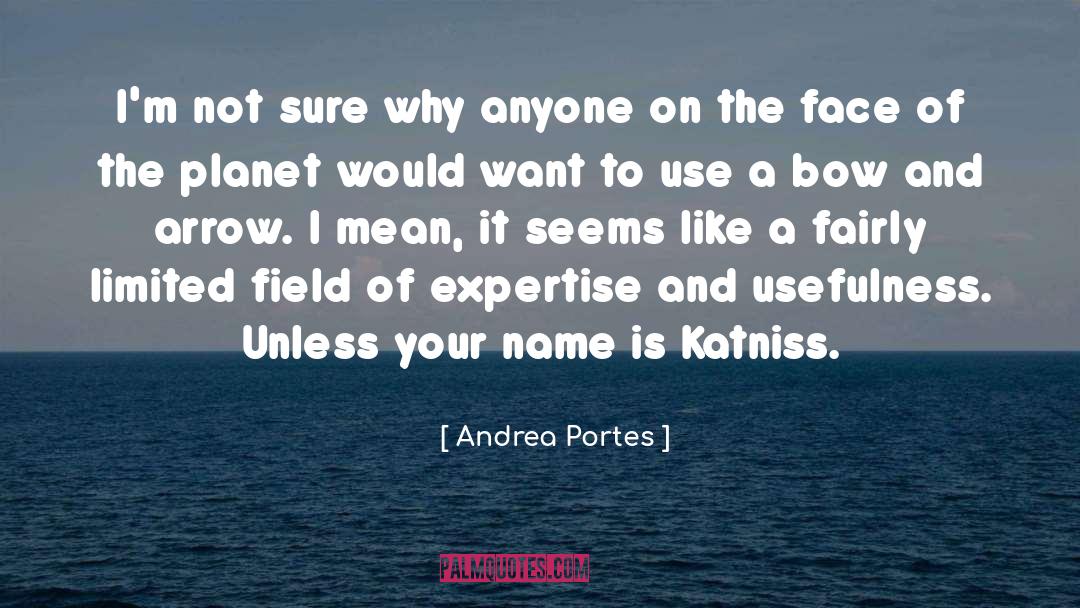 Katniss Father quotes by Andrea Portes