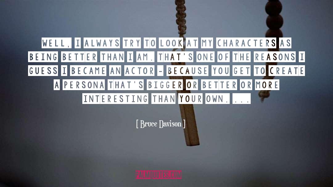 Katrakis Actor quotes by Bruce Davison