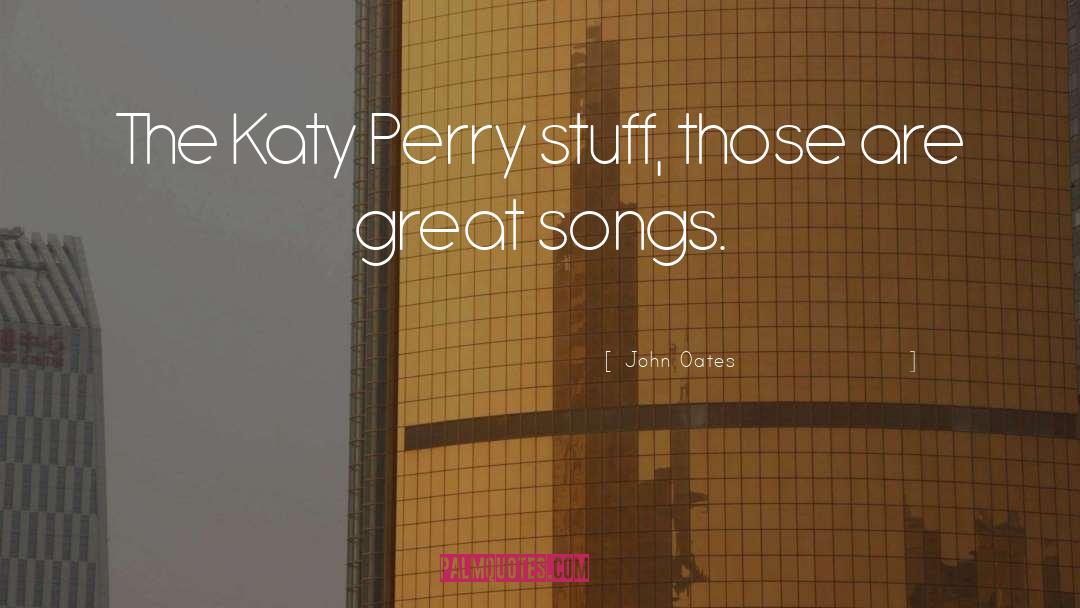 Katy Perry quotes by John Oates