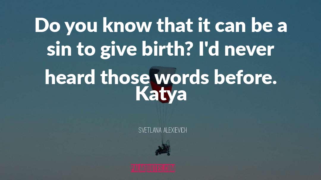 Katya quotes by Svetlana Alexievich