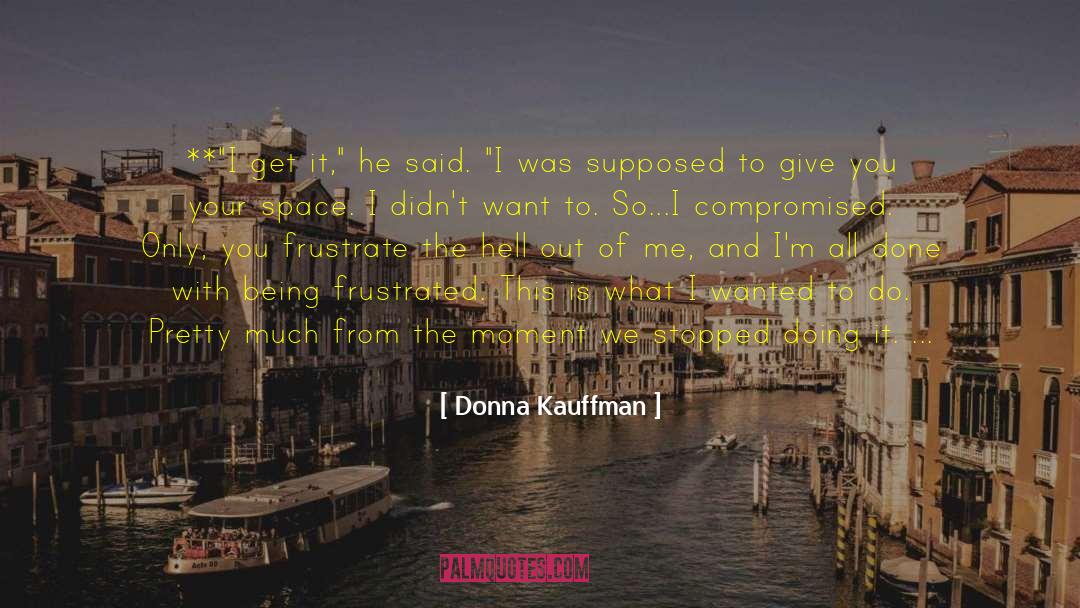 Kauffman quotes by Donna Kauffman
