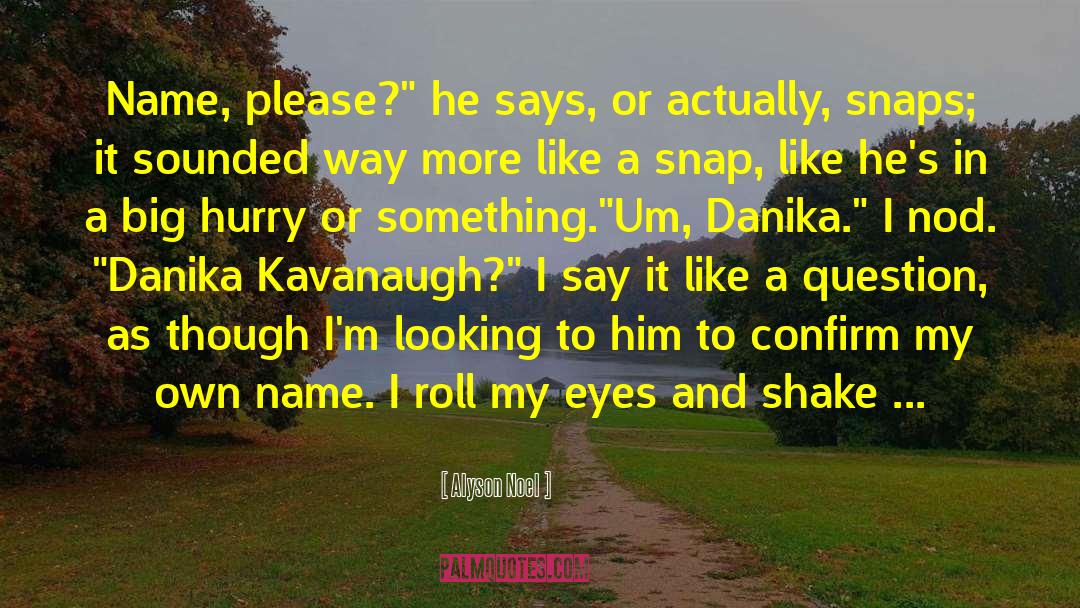 Kavanaugh quotes by Alyson Noel