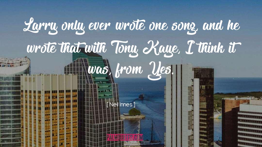 Kaye quotes by Neil Innes