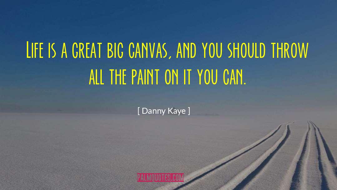 Kaye quotes by Danny Kaye