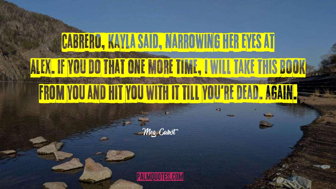 Kayla quotes by Meg Cabot