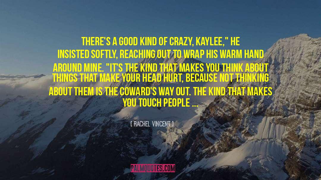 Kaylee Cavanaugh quotes by Rachel Vincent