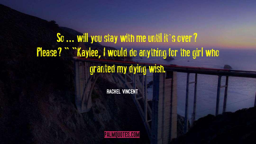 Kaylee quotes by Rachel Vincent