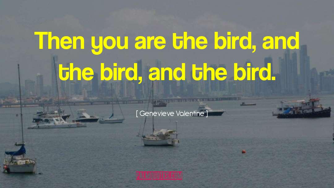 Kaytee Bird quotes by Genevieve Valentine