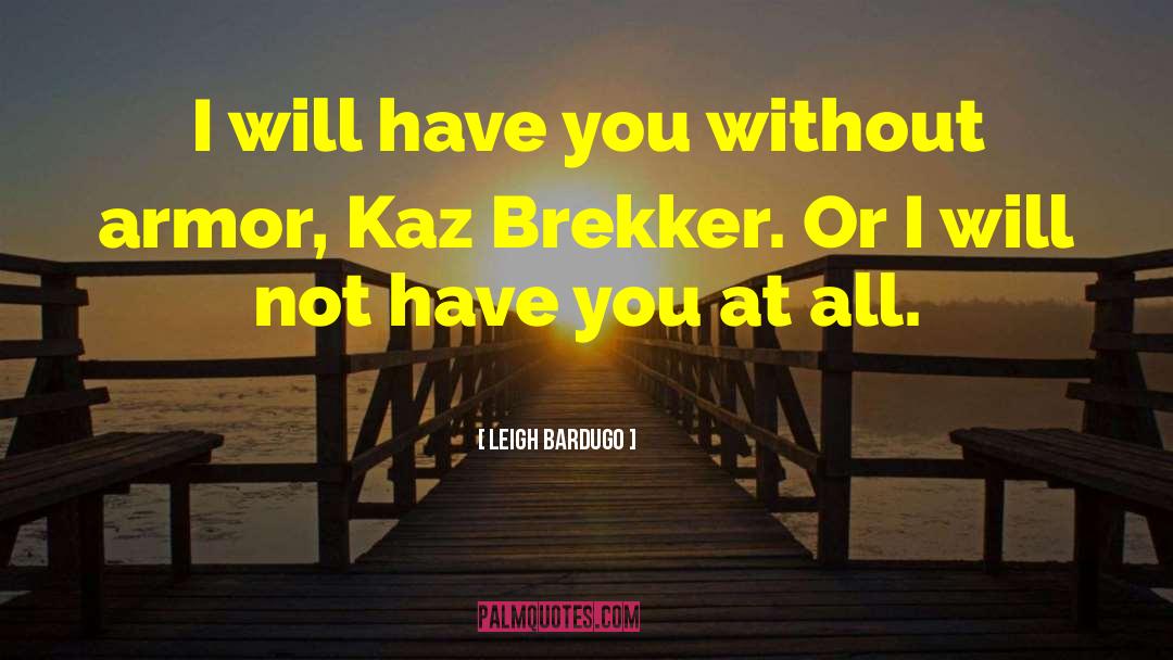 Kaz Brekker quotes by Leigh Bardugo