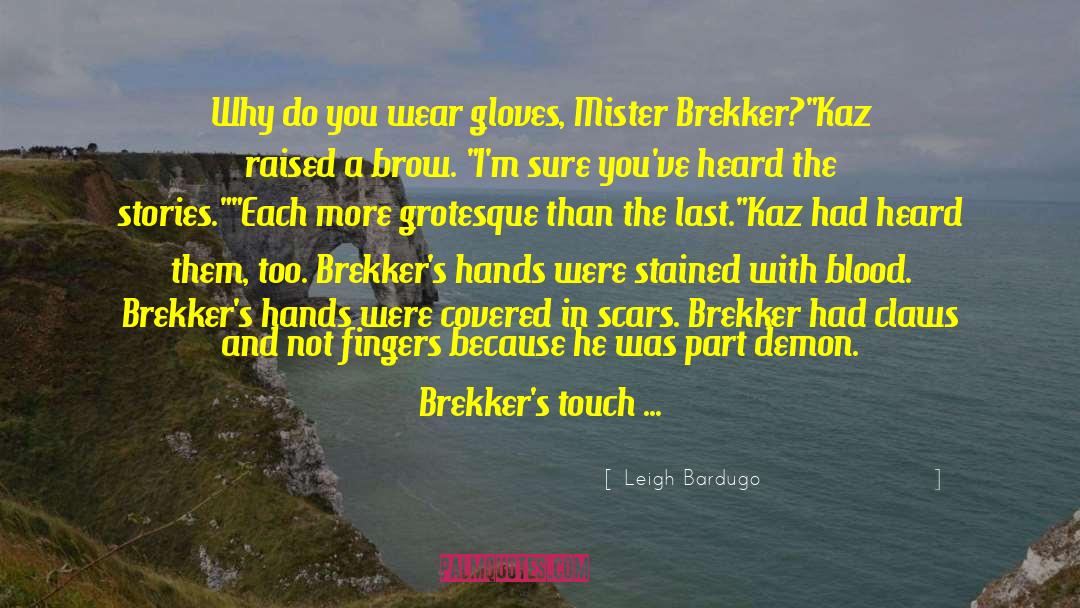 Kaz Brekker quotes by Leigh Bardugo