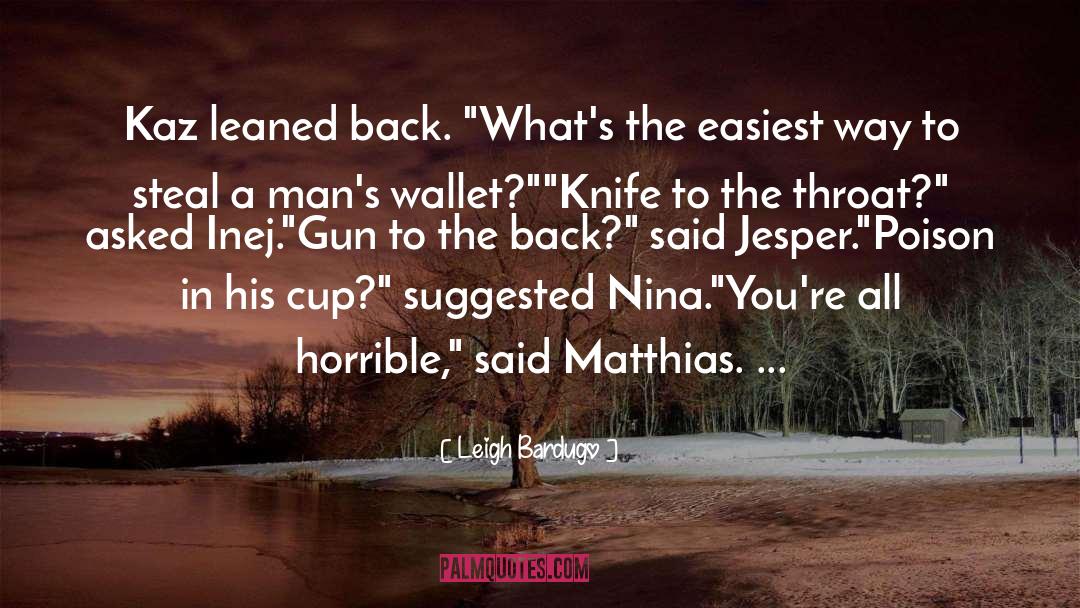 Kaz Brekker quotes by Leigh Bardugo