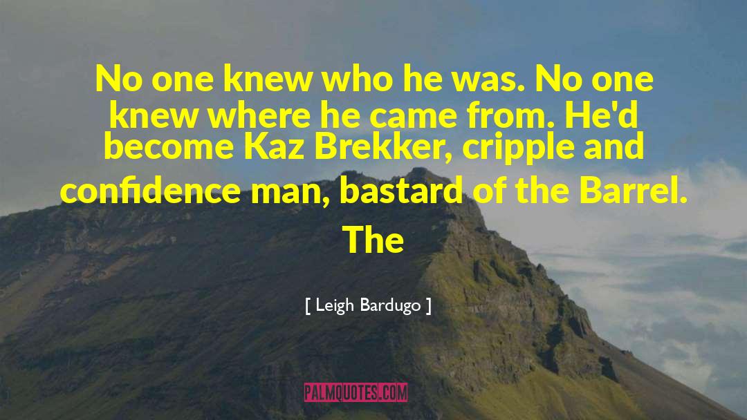 Kaz quotes by Leigh Bardugo