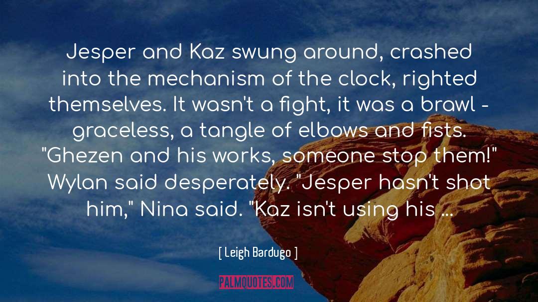 Kaz quotes by Leigh Bardugo