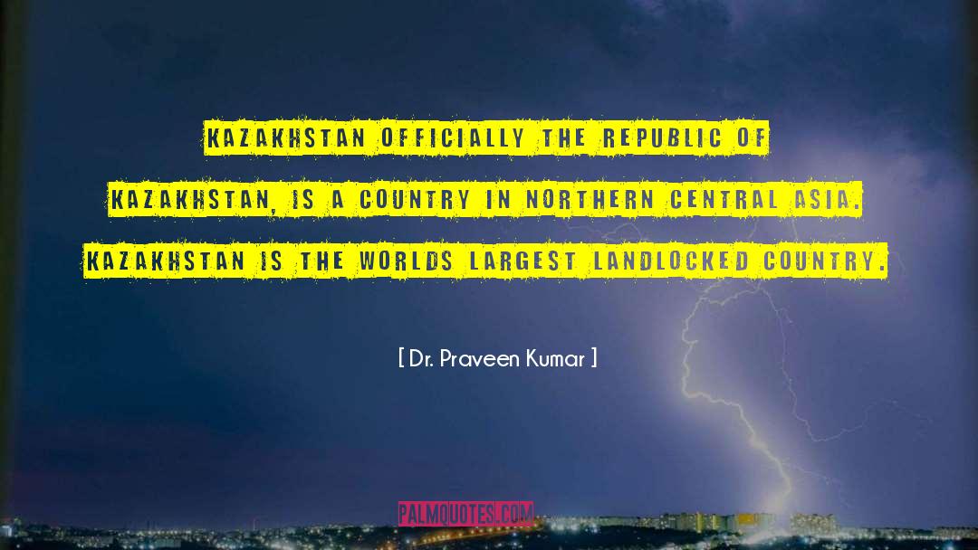 Kazakhstan quotes by Dr. Praveen Kumar