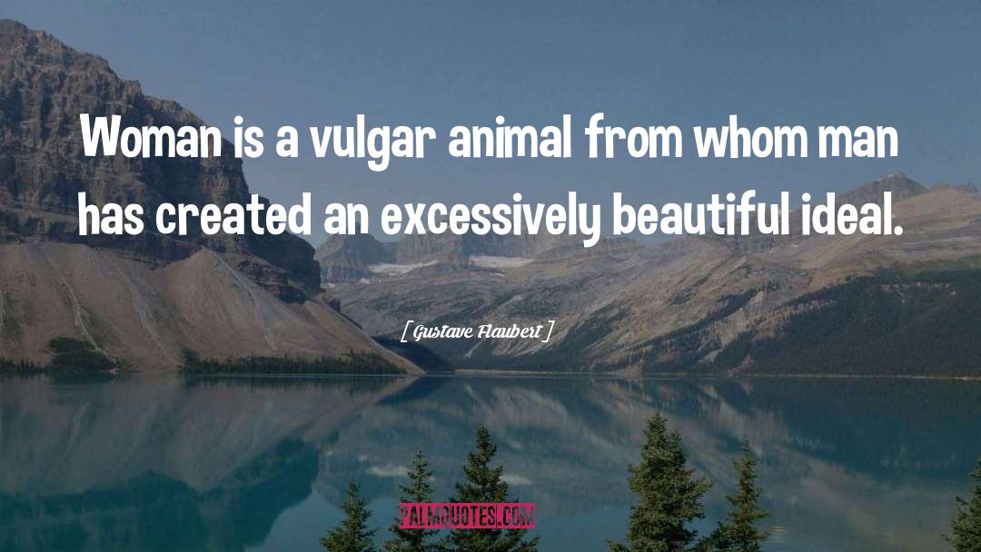 Kazel Animal quotes by Gustave Flaubert