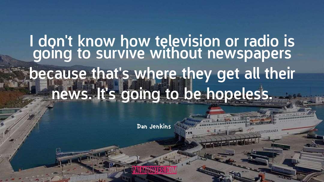 Kdet Radio quotes by Dan Jenkins