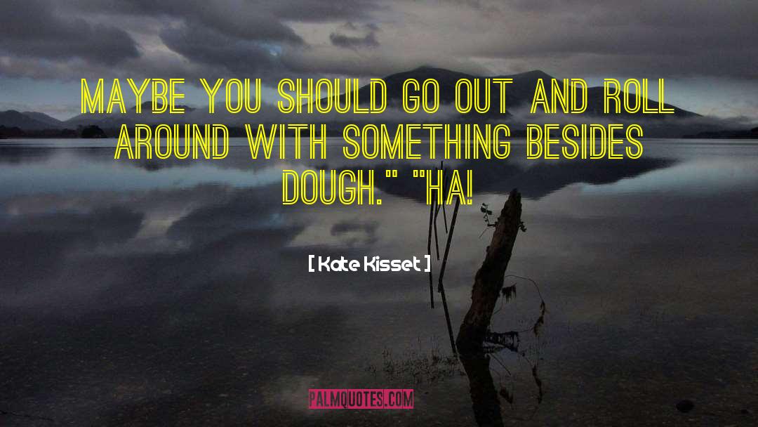 Ke Ha quotes by Kate Kisset