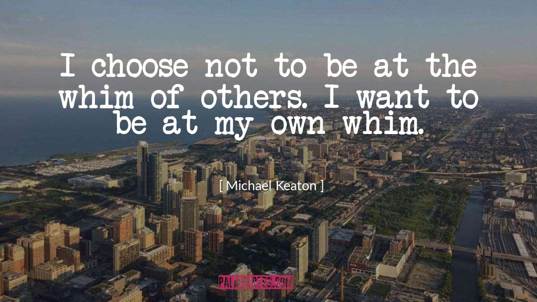 Keaton quotes by Michael Keaton