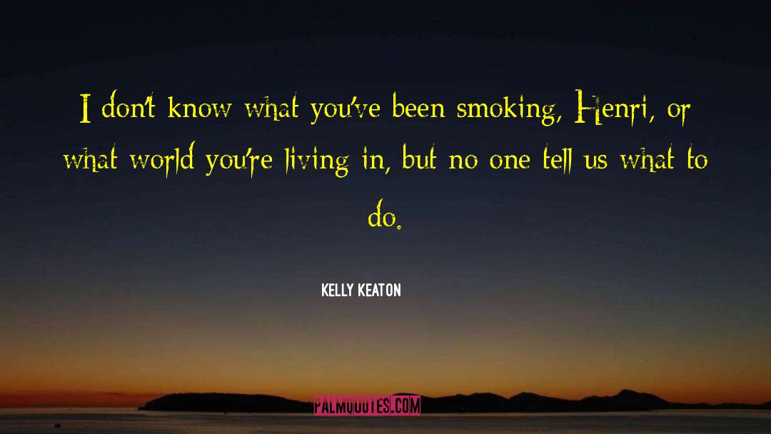 Keaton quotes by Kelly Keaton