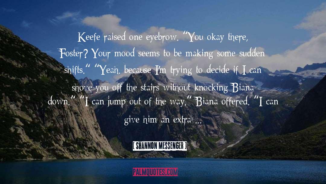 Keefe quotes by Shannon Messenger