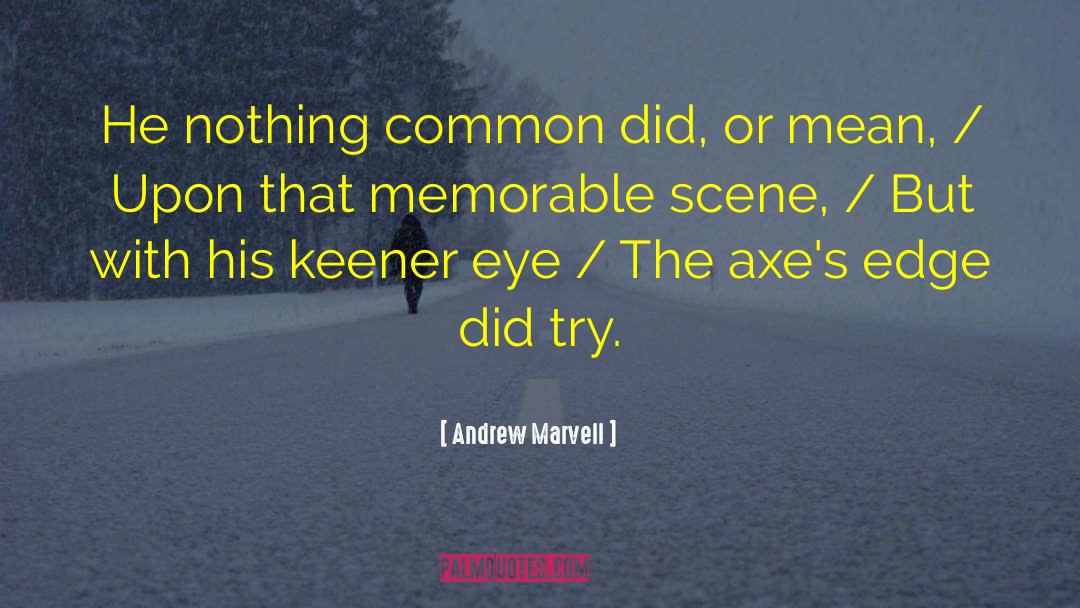 Keener quotes by Andrew Marvell