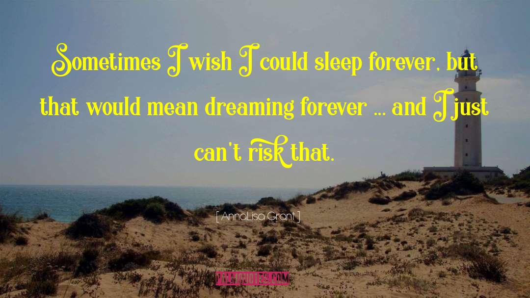 Keeo Dreaming quotes by AnnaLisa Grant
