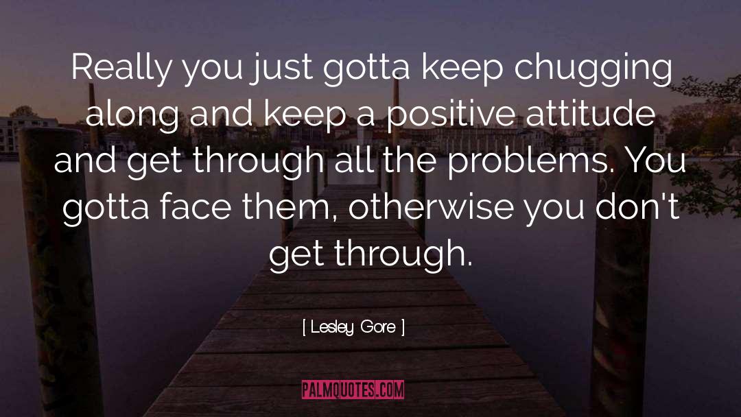 Keep A Positive Attitude quotes by Lesley Gore