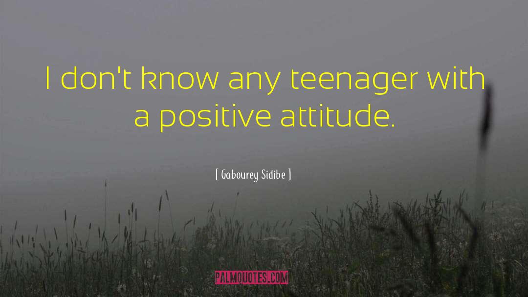 Keep A Positive Attitude quotes by Gabourey Sidibe
