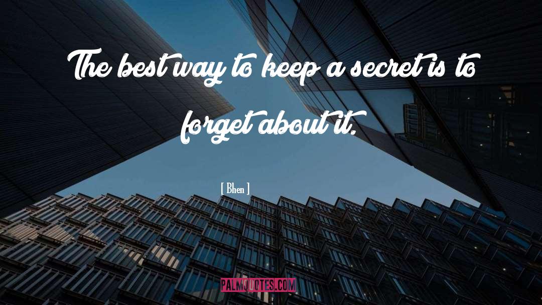 Keep A Secret quotes by Bhen